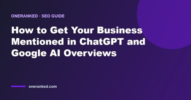 How to Get Your Business Mentioned in ChatGPT and Google AI Overviews