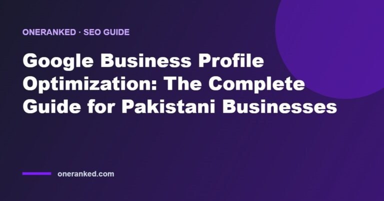 Google Business Profile Optimization: The Complete Guide for Pakistani Businesses